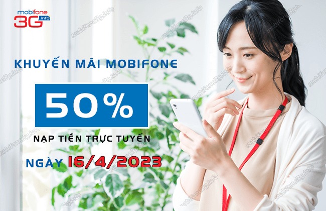CỰC HOT: Tặng đến 50% thẻ nạp MobiFone ngày 16/4/2023